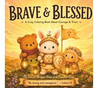 Brave & Blessed: A Cozy Coloring Book About Courage & Trust (Snuggled By Grace)