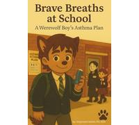 Brave Breaths at School: A Werewolf Boy's Asthma Plan