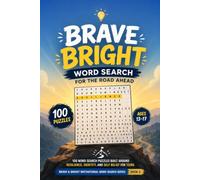 Brave & Bright: Word Search for the Road Ahead (Ages 13-17): 100 Word Search Puzzles Built Around Resilience, Identity, and Self-Belief for Teens ... - Motivational Word Search Puzzle Books)