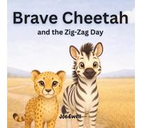 Brave Cheetah and the Zig-Zag Day: A Story About Slowing Down and Paying Attention (Brave Cheetah Series)