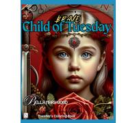 Brave child of Tuesday or Tuesday’s Coloring Book: tuesday's mandalas