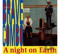 Brave Combo - A Night on Earth