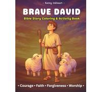 Brave David: A Bible Story Coloring & Activity Book for Kids Featuring Courage, Faith, Forgiveness, and Worship