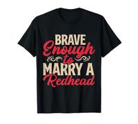 Brave Enough To Marry A Redhead Irish Ginger Wife Husband T-Shirt
