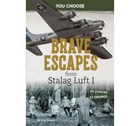Brave Escapes from Stalag Luft I: Interactive World War II Missions (You Choose: World War II Rescues and Escapes)