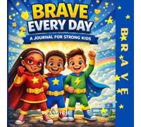 Brave Every Day: A Journal for Strong Kids, Kids Hospital Journal for Feeling, Healing & Affirmations