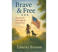 Brave & Free: Stories of Courage & Character