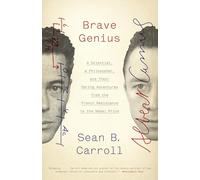 Brave Genius: A Scientist, a Philosopher, and Their Daring Adventures from the French Resistance to the Nobel Prize