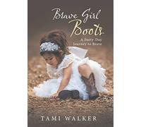 Brave Girl Boots: A Forty-Day Journey to Brave