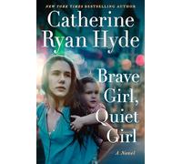 Brave Girl, Quiet Girl: A Novel