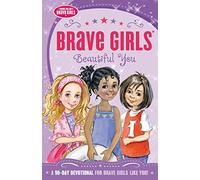 Brave Girls: Beautiful You : A 90-Day Devotional