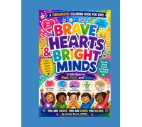 Brave Heart Bright Minds: A Safe Place to Feel, Heal, and Grow