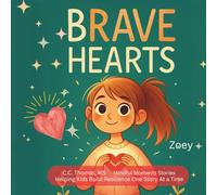 Brave Hearts: “A Middle School SEL Story About Courage and Confidence” (Mindful Moments Stories™)