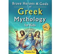 Brave Heroes and Gods of Greek Mythology for Kids: Illustrated Myths, Adventures, and Tales of Courage with Interactive Activities: 1