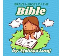 Brave Heroes of the Bible