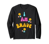 BRAVE I AM BRAVE BRAVERY PRESENT Long Sleeve T-Shirt