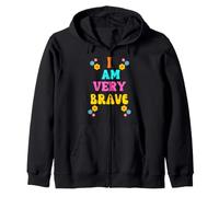 BRAVE I AM VERY BRAVE PRESENT FOR BRAVERY Zip Hoodie