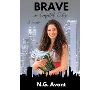 Brave in Capital City: A Tale of Heartbreak, Hope, and Finding Your Path