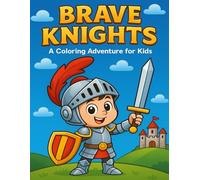Brave Knights: A Coloring Adventure for Kids