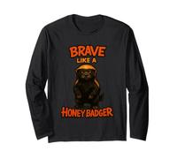 Brave Like A Honey Badger Long Sleeve T-Shirt