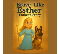Brave Like Esther: Embers Story
