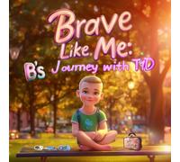 Brave Like Me: B's Journey with T1D