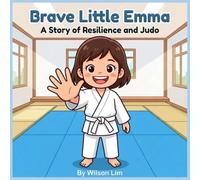 Brave Little Emma: A Story of Resilience and Judo