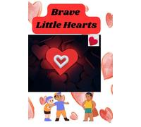Brave Little Hearts: 30 Gentle Stories About Kindness, Courage, and the Beauty of Being Different