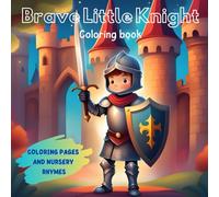 Brave Little Knight Coloring book: Coloring pages and nursery rhymes