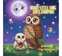 Brave Little Owl Goes Camping: A cute story about a little owl's adventure