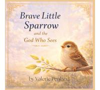 Brave Little Sparrow and the God Who Sees