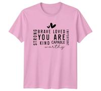 Brave Loved You are Kind Capable Worthy Strong Important Affirmation Inspirational Mens T-Shirt Womens Graphic Tee Unisex Empowering Top XL Light Pink