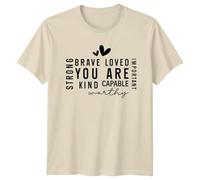 Brave Loved You are Kind Capable Worthy Strong Important Affirmation Inspirational Mens T-Shirt Womens Graphic Tee Unisex Empowering Top 2XL