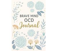 Brave Mind: OCD Journal: A supportive space for daily reflection and self-awareness