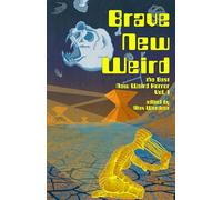 BRAVE NEW WEIRD: The Best New Weird Horror, Volume One