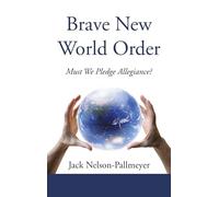 Brave New World Order: Must We Pledge Allegiance?