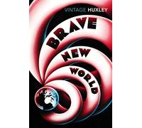 Brave New World: Written by Aldous Huxley, 2007 Edition, Publisher: Vintage Classics [Paperback]