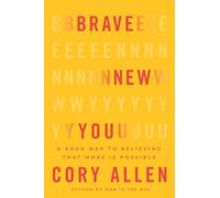 Brave New You: A Road Map to Believing That More Is Possible – Hay House