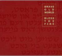Brave Old World - Bless the Fire