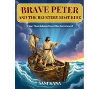 BRAVE PETER AND THE BLUSTERY BOAT RIDE: A Story About Calming Down When You're Scared (Emotional Skills for Early Childhood)