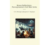 Brave Reflections: Pennsylvania's Civil War Units (Classic Bundles)