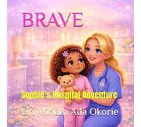 BRAVE: Sophie’s Hospital Adventure