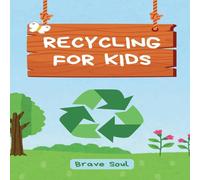 Brave Soul Recycling for Kids Paperback Book Brave Soul Multicolor