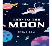 Brave Soul Trip to the Moon Paperback Book Brave Soul Multicolor