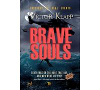 Brave Souls: Death was on the hunt that day, and men were its prey