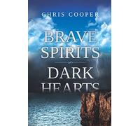 Brave Spirits Dark Hearts