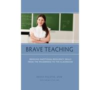Brave Teaching: Bringing Emotional-Resiliency Skills from the Wilderness to the Classroom