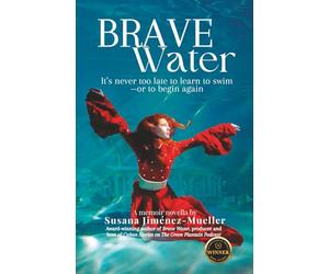 Brave Water: It’s never too late to learn to swim-or to begin again