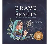 Brave with Beauty: A Story of Afghanistan