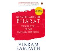 Bravehearts of Bharat: Vignettes from Indian History